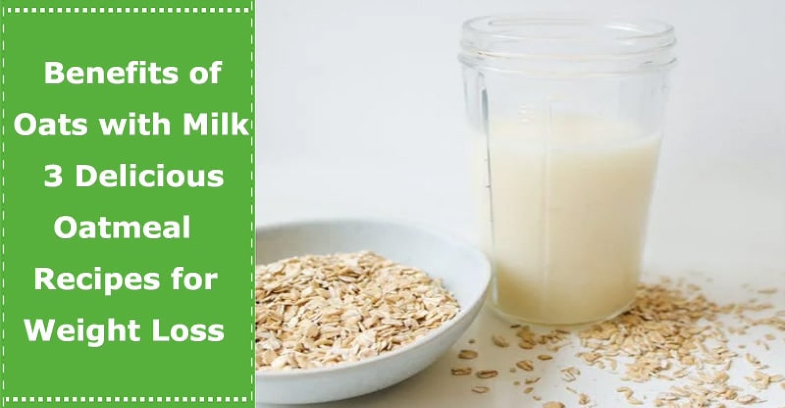 Benefits of Oats with Milk & 3 Delicious Oatmeal Recipes for Weight