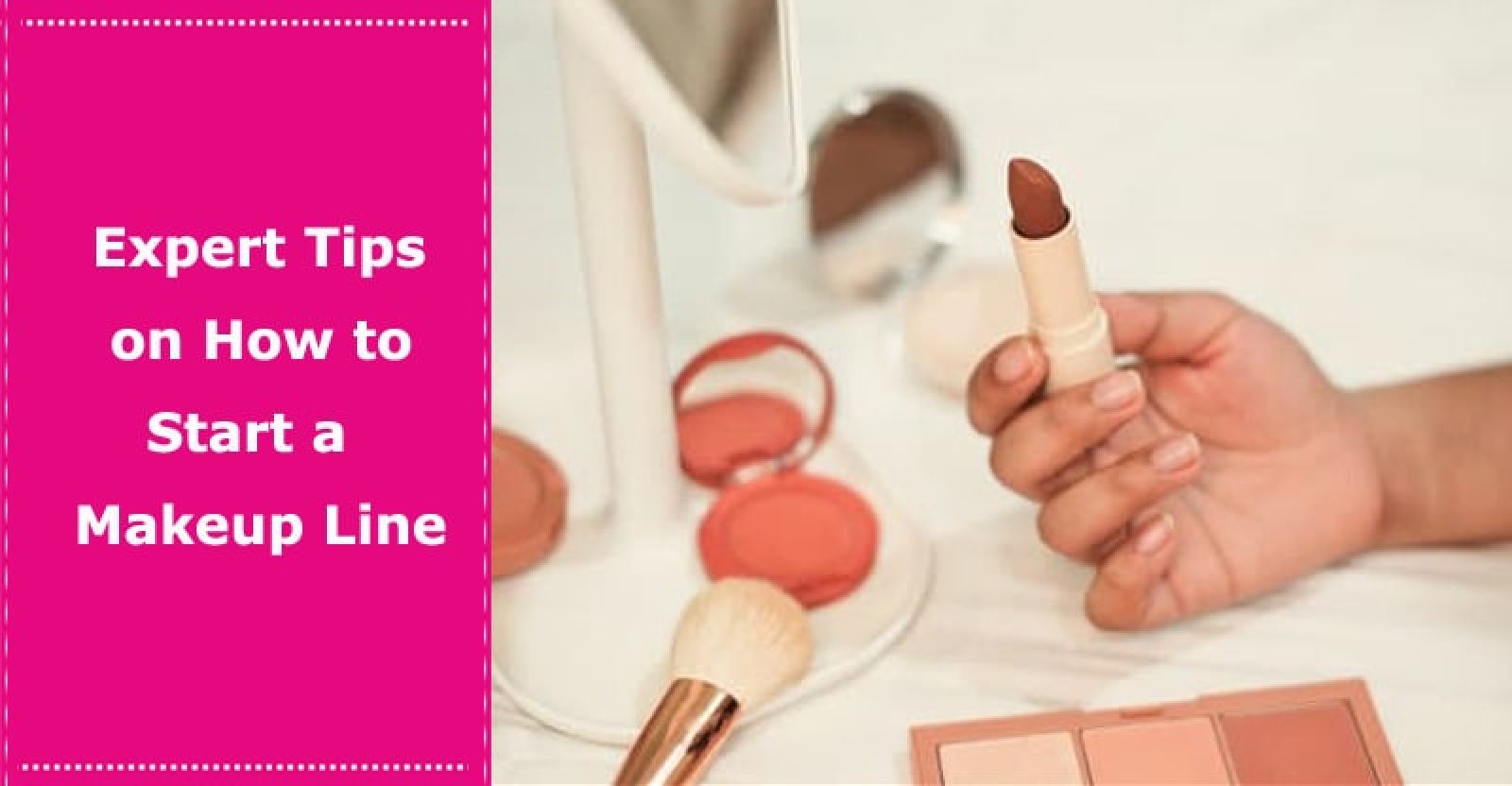 Expert Tips on How to Start a Makeup Line WonderGirlsWorld