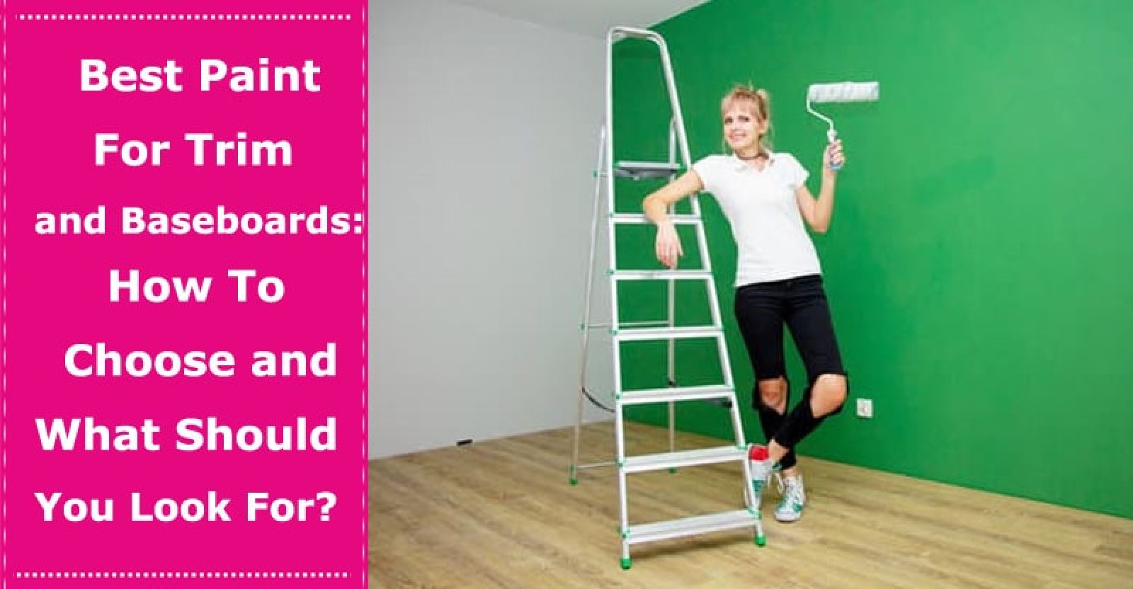 Best Paint For Trim and Baseboards How To Choose and What Should You