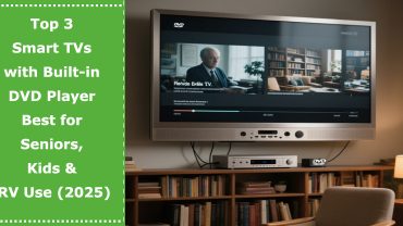 Top 3 Smart TVs with Built-in DVD Player – Best for Seniors, Kids & RV Use (2025)